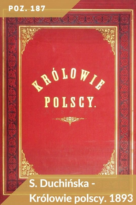 Aukcja 134 - poz. 187 - Seweryna Duchińska - Królowie polscy w obrazach i pieśniach