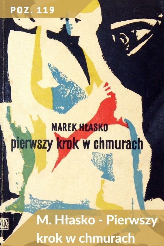 Poz. 119 - Marek Hłasko - Pierwszy krok w chmurach. Okł. J. Młodożeniec