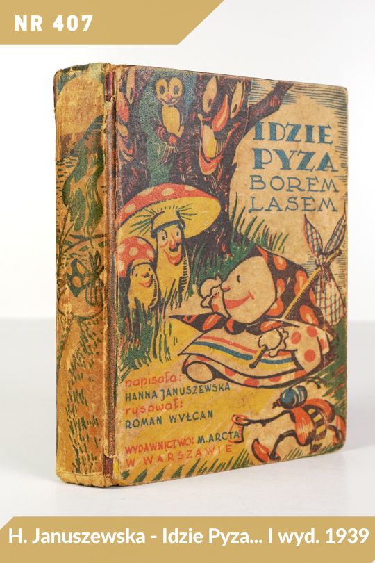 Antykwariat Rara Avis - 142. aukcja antykwaryczna, poz. 407 - H. Januszewska - Idzie Pyza... I wydanie. 1939