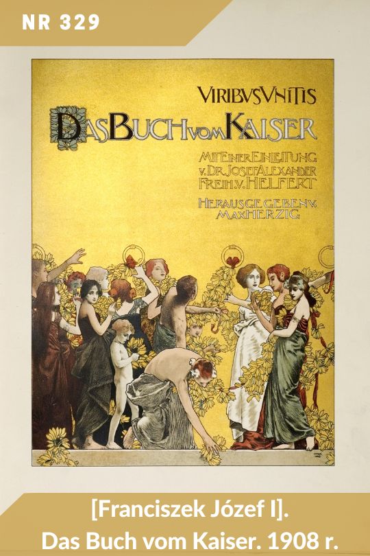 Antykwariat Rara Avis - 545. oferta antykwaryczna, poz. 329: [Franciszek Józef I] Das Buch vom Kaiser. 1908 r.
